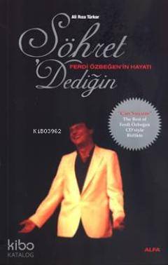 Şöhret Dediğin; Ferdi Özbeğen'in Hayatı