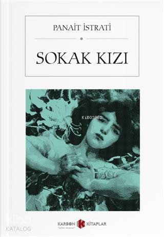 Sokak Kızı | Panait Istrati | Karbon Kitaplar