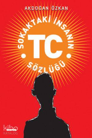 Sokaktaki İnsanın TC Sözlüğü