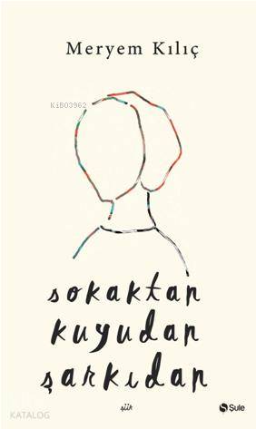 Sokaktan Kuyudan Şarkıdan