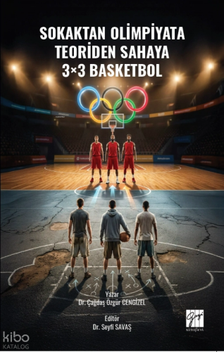 Sokaktan Olimpiyata, Teoriden Sahaya 3×3 Basketbol | Çağdaş Özgür Ceng