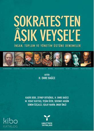 Sokrates'ten Aşık Veysel'e; İnsan, Toplum ve Yönetim Üstüne Denemeler