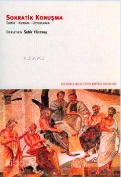 Sokratik Konuşma; Tarih-Kuram-Uygulama