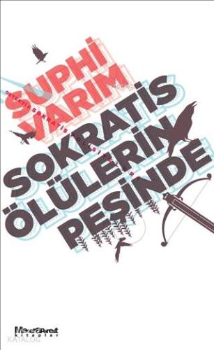 Sokratis Ölülerin Peşinde | Suphi Varım | Oğlak Yayınları