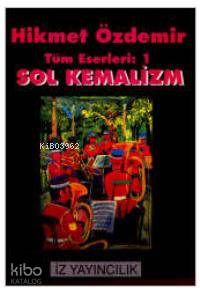 Sol Kemalizm | Hikmet Özdemir | İz Yayıncılık