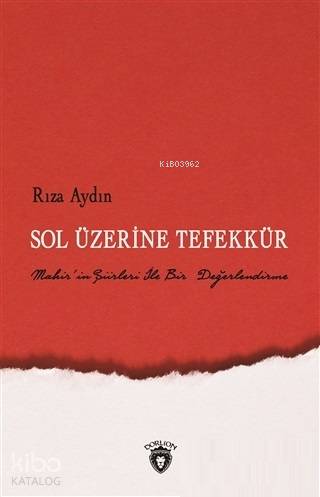Sol Üzerine Tefekkür Mahir'in Şiirleri İle Bir Değerlendirme | Rıza Ay