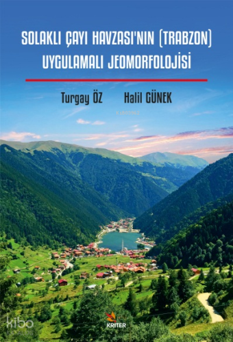 Solaklı Çayı Havzası’nın (Trabzon) Uygulamalı Jeomorfolojisi