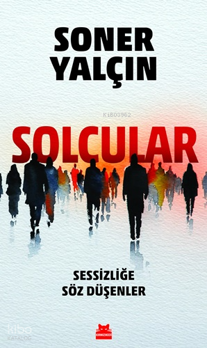 Solcular;Sessizliğe Söz Düşenler