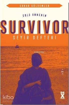 Solo Annenin Survivor Seyir Defteri