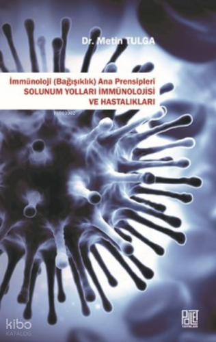 Solunum Yolları İmmünolojisi Ve Hastalıkları - İmmünoloji (Bağışıklık) Ana Prensipleri