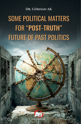 Some Political Matter for "Post-Truth" Future of Past Politics | Gökha