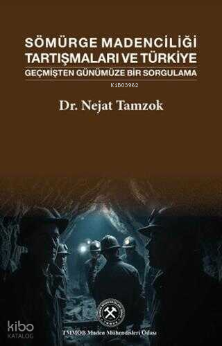 Sömürge Madenciliği Tartışmaları ve Türkiye; Geçmişten Günümüze Bir Sorgulama