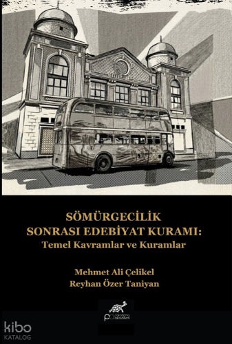 Sömürgecilik Sonrası Edebiyat Kuramı;Temel Kavramlar ve Kuramlar | Kol