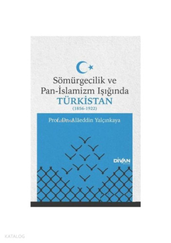 Sömürgecilik ve Pan-İslamizm Işığında Türkistan
