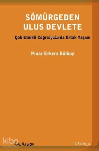 Sömürgeden Ulus Devlete; Çok Etnikli Coğrafyada Ortak Yaşam