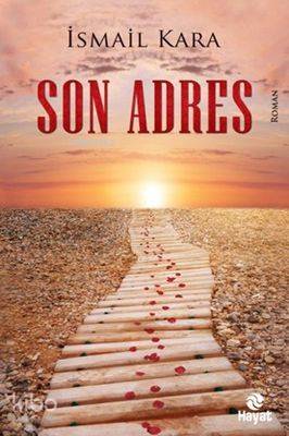Son Adres | İsmail Kara | Hayat Yayınları