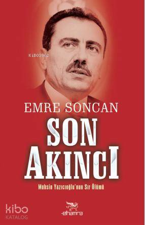 Son Akıncı; Muhsin Yazıcıoğlu'nun Sır Ölümü