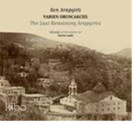 Son Arapgirli: Varsen Oruncakcıel (İngilizce) Varsen Oruncakcıel; The Last Remaining Arapgi