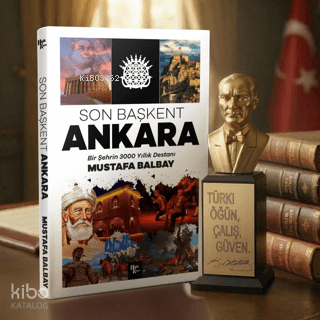Son Başkent Ankara ve Atatürk Büstü | Mustafa Balbay | Halk Kitabevi