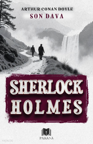 Son Dava;Sherlock Holmes | Arthur Conan Doyle | Parana Yayınları
