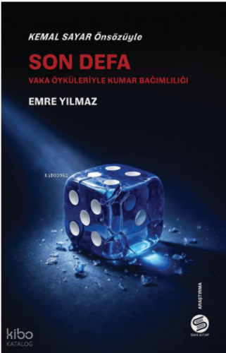 Son Defa;Vaka Öyküleriyle Kumar Bağımlılığı | Emre Yılmaz | Sahi Kitap