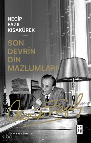 Son Devrin Din Mazlumları | Necip Fazıl Kısakürek | Ketebe Yayınları