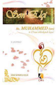 Son Elçi (Ciltli); Hz. Muhammed(s.a.v.) ve O'nun Rehberliğinde Hayat