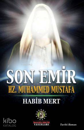 Son Emir Hz. Muhammed Mustafa