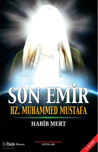 Son Emir Hz. Muhammed Mustafa | Habib Mert | İmam Rıza Dergahı Yayınla