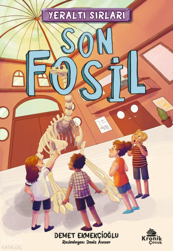 Son Fosil;Yeraltı Sırları 2 | Demet Ekmekçioğlu | Kronik Kitap