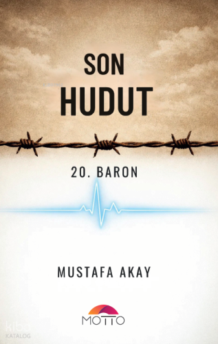 Son Hudut;20. Baron | Mustafa Akay | Motto Yayınları