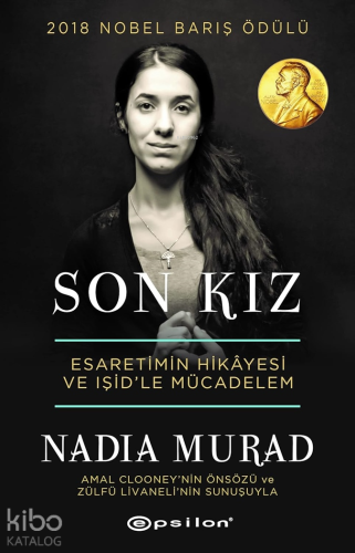 Son Kız; Esaretimin Hikayesi ve IŞİD'le Mücadelem | Nadia Murad | Epsi