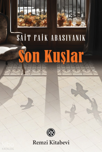 Son Kuşlar | Sait Faik Abasıyanık | Remzi Kitabevi