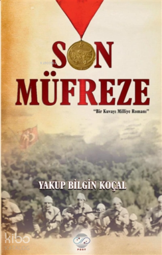 Son Müfreze Bir Kuvayı Milliye Romanı