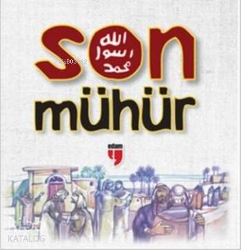 Son Mühür; Peygamberimizin Hayatı