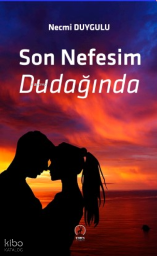 Son Nefesim Dudağında