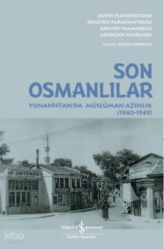 Son Osmanlılar: Yunanistan'da Müslüman Azınlık 1940 - 1949
