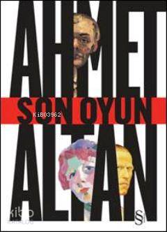 Son Oyun | Ahmet Altan | Everest Yayınları