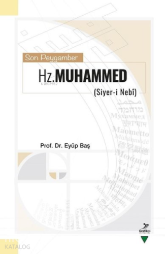 Son Peygamber Hz. Muhammed | Eyüp Baş | Grafiker Yayınları
