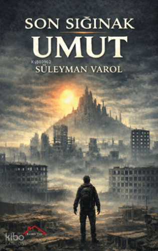 Son Sığınak Umut | Süleyman Varol | Kırmızı Çatı Yayınları