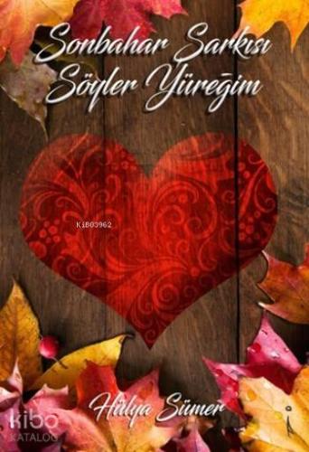 Sonbahar Şarkısı Söyler Yüreğim