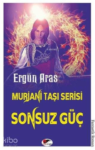 Sonsuz Güç - Murjani Taşı Serisi