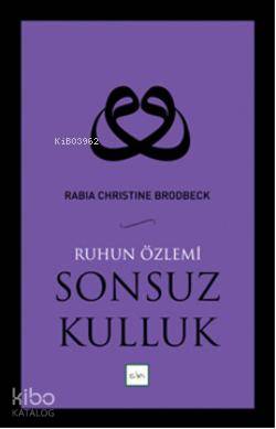 Sonsuz Kulluk; Ruhun Özlemi | Rabia Christine Brodbeck | Sufi Kitap