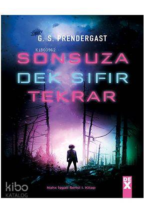 Sonsuza Dek Sıfır Tekrar; Nahx İşgali Serisi 1. Kitap
