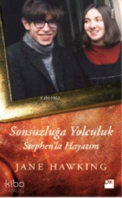 Sonsuzluğa Yolculuk; Stephen'le Hayatım