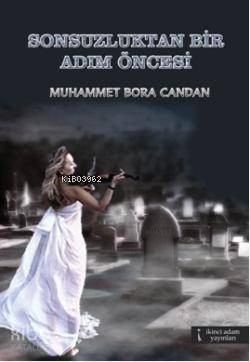 Sonsuzluktan Bir Adım Öncesi