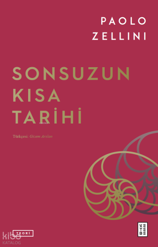 Sonsuzun Kısa Tarihi | Paolo Zellini | Ketebe Yayınları