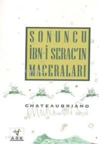 Sonuncu İbn-i Serac'ın Maceraları | François-rené De Chateaubriand | A