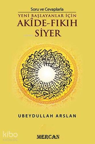 Soru ve Cevaplarla Akide Fıkıh Siyer; Yeni Başlayanlar İçin | Ubeydull