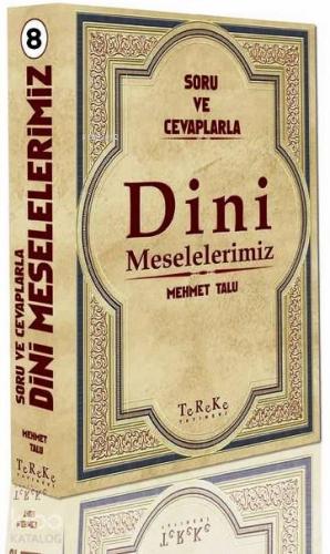 Soru ve Cevaplarla Dini Meselelerimiz 8. Cilt
